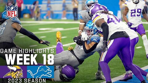 Minnesota Vikings vs. Detroit Lions | 2023 Week 18 Game Highlights