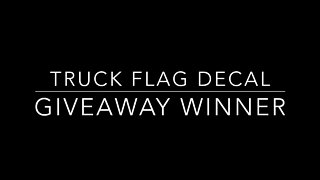 Truck Flag Decal Giveaway Winner Announced