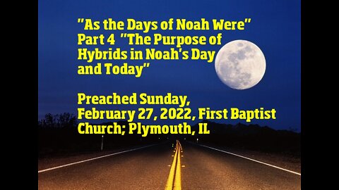 "As the Days of Noah Were" Part 4 "The Purpose of Hybrids in Noah's Day and Today"