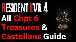 Resident Evil 4 Remake - All Chapter 6 Treasures & Castellans Guide - Bandit Achievement/Trophy