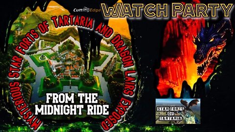 CE Midnight Ride Watch Party: Mysterious Star Forts of Tartaria and Dragon Lairs Exposed