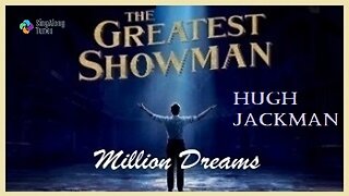 Hugh Jackman - "Million Dreams" with Lyrics