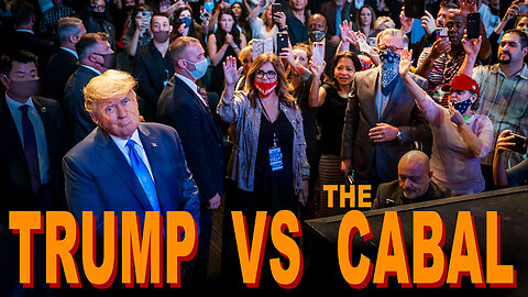 TRUMP VS the CABAL!