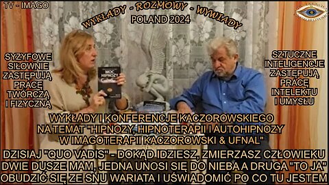 QUO VADIS - DOKĄD IDZIESZ PANIE. OBUDZIĆ SIE ZE SNU WARIATA I UŚWIADOMIĆ SOBIE, PO CO TUTAJ JESTEM? DWIE DUSZE MAM , JEDNA SKRZYDŁAMI UNOSI SIĘ DO NIEBA DRUGA PAZURAMI TRZYMA SIĘ TO JESTEM