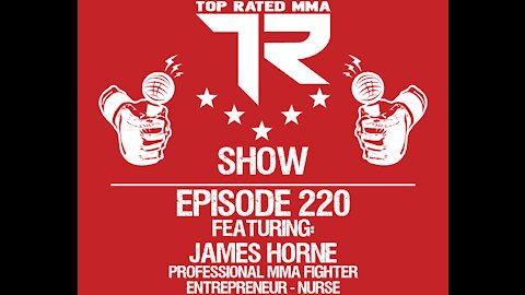 Ep. 220 - James Horne - 240+ lbs to Pro MMA Fighter - Co-Owner of Black Sails MMA - Full Time Nurse