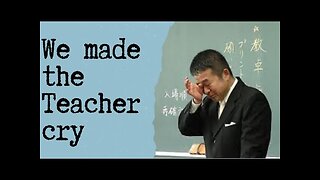 We Made the Teacher Cry