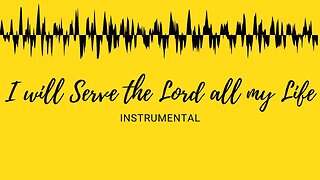 I Will Serve the Lord All My Days | Instrumental (All Parts)