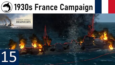Ultimate Admiral Dreadnoughts | 1930s France Campaign - 15
