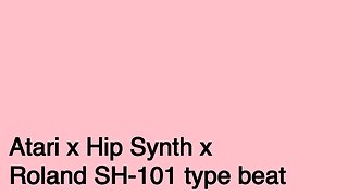 Atari x Hip Synth x Roland SH-101 type beat