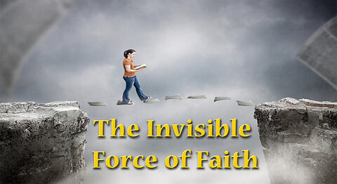 The Invisible Force of Faith - Dr. Larry Ollison
