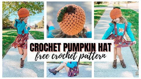How to Crochet an Adorable Pumpkin Hat For Fall- Free Beginner Friendly Crochet Pattern