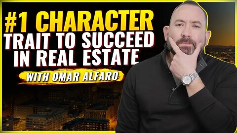 The Number One Character Trait to Succeed in Real Estate
