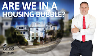Are We In a Housing Bubble? | Episode 176 AskJasonGelios Real Estate Show