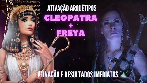 Arquétipo Cleópatra + Freya. Ativação imediata. Série Cleópatra