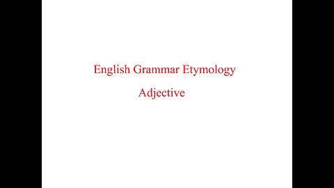 English Grammar Etymology Adjective