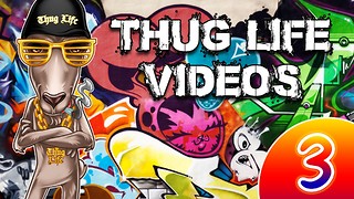 Rumble Thug Life Compilation #3