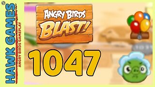 Angry Birds Blast Level 1047 - 3 Stars Walkthrough, No Boosters