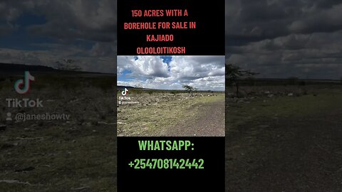 PRIME LAND SALE 🇰🇪 150 ACRES WITH A HUGE BOREHOLE FOR SALE IN KAJIADO COUNTY, KIPETO OLOOLOITIKOSH.