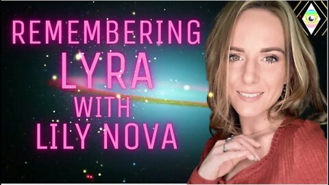 Lily Nova Recalls Dying on Planet #Lyra - Trust Trauma for #Starseeds | #DNAactivation on Saturday!