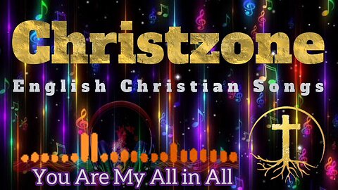 You Are My All in All - CHRISTZONE