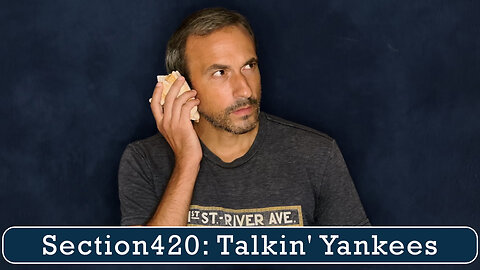 Section420: Talkin' Yankees - Steinbrenner and Cashman Listening?
