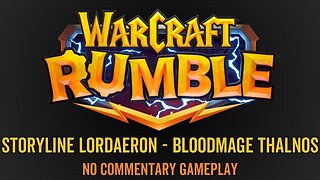 WarCraft Rumble - No Commentary Gameplay - Storyline Lordaeron - Bloodmage Thalnos
