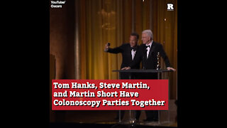 Tom Hanks, Steve Martin, and Martin Short Have Colonoscopy Parties Together