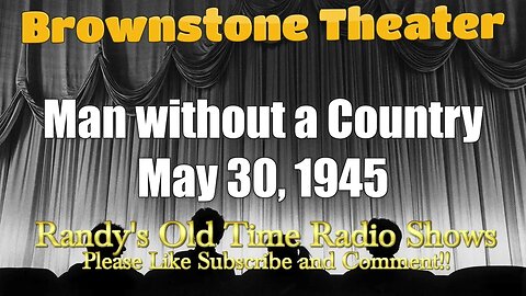Brownstone Theater Man without a Country May 30, 1945