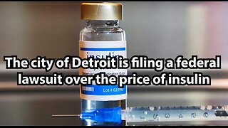 The city of Detroit is filing a federal lawsuit over the price of insulin