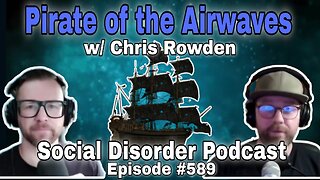 Episode #589: Pirate of the Airwaves w/Chris Rowden