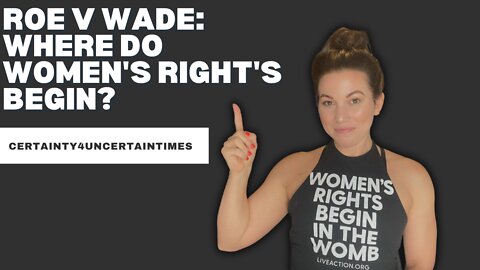 Roe V Wade: Where Do Women's Right's Begin?