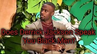 Does Derrick Jackson Speak You Black Men?