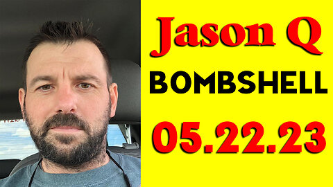 Jason Q Bombshell 5.22.23 (Part 2)