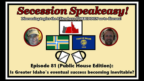 Secession Speakeasy #81 (PH Edition): Is Greater Idaho’s eventual success becoming inevitable?