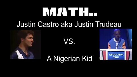 MATH COMPETITION: Trudeau Vs. a Nigerian kid. YOU GOTTA SEE THIS! - LINKS! 👀