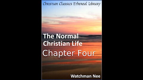 4 The Normal Christian Life, Chapter 4