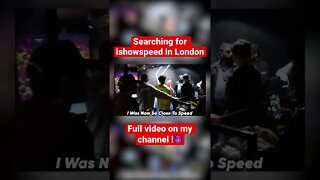Searching for ISHOWSPEED in London #recommended #ishowspeed #newvideo