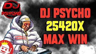 🔥 BIGGEST DJ PSYCHO MAX WIN TO DATE! 💰 NO BONUS BUY!