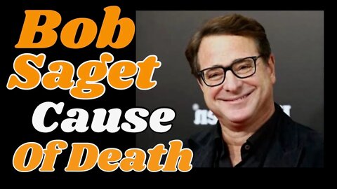 Bob Saget Cause of Death Was???