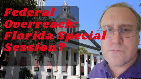 Federal Overreach: Florida Special Session?