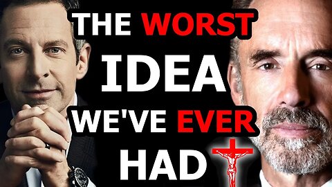 The Worst Idea Anyone Has Ever Had - Sam Harris vs Jordan Peterson