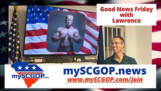 mySCGOP.news - Good News Friday With Lawrence #GoodNews #Grassroots #GreenvilleSC Sept 22, 2023