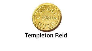 Valuable lost coins of Templeton Reid who minted Gold in Georgia