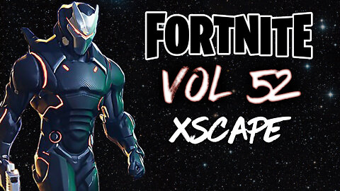 Fortnite Montage Vol. 52 "Xscape"
