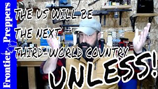 THE US WILL BE THE NEXT THIRD-WORLD COUNTRY - UNLESS!