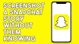How To Screenshot A Snapchat Story Without Them Knowing (2023)