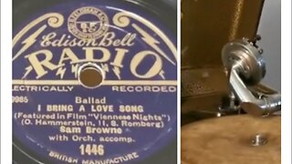 I Bring A Love Song ~ Sam Browne ~ 8" Edison Bell Winner 78rpm ~ Columbia 100 Gramophone