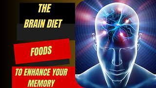 The Brain Diet: 10Foods to Enhance Your Memory