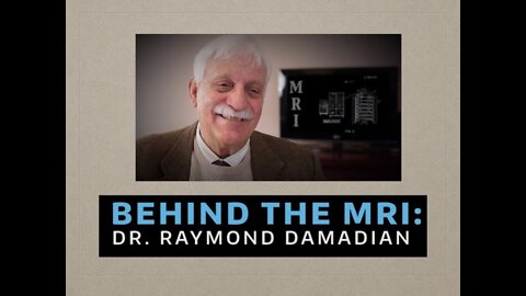 MRI Video: Dr. Raymond Vahan Damadian, Inventor of the MRI (Magnetic Resonance Imaging) Scanner