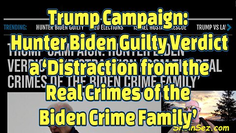 Trump Campaign: Hunter Verdict a ‘Distraction from the Real Crimes of the Biden Crime Family’-560